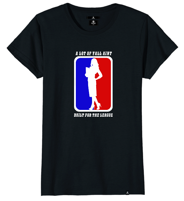 Women's Aint Built For the League T-Shirt(Business Edition)